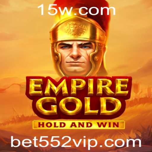 Descubra as Aventuras de EmpireGold: Um Guia Completo com a Palavra-chave bet552